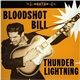 Bloodshot Bill - Thunder And Lightning