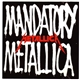 Metallica - Mandatory Metallica