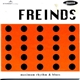 Freinds - Maximum Rhythm & Blues