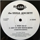 The Exile Society - Why Do I? / Get It Off Your Mind