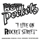 Hot Pockets - I Live On Rocket Street