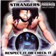 Strangers - Respect It Or Check It