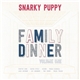 Snarky Puppy - Family Dinner Volume One