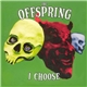 The Offspring - I Choose