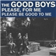 The Good Boys - Please, For Me