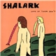 Shalark - Some Of Them Don't