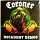 Coroner - Decadent Demos