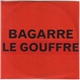 Bagarre - Le Gouffre