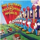 Various - The Guitars That Destroyed The World
