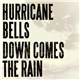 Hurricane Bells - Down Comes The Rain
