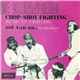 De Strangers - Chop-Shoy Fighting / Zot Van Aa..