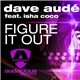 Dave Audé Feat. Isha Coco - Figure It Out