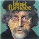 Blast Furnace - Blast Furnace