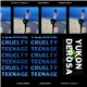 Yukon DeRosa - Teenage Cruelty