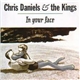 Chris Daniels & The Kings - In Your Face