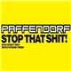 Paffendorf - Stop That Shit!
