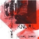 Knurl - Initial Shock