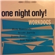 Workdogs - One Night Only!