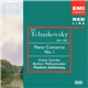Peter Tchaikovsky, Gavrilov, Berliner Philharmoniker, Ashkenazy, Dumay, London Symphony Orchestra, Tchakarov - Concerto Pour Piano N° 1