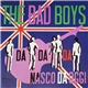 The Bad Boys - Da, Da, Da