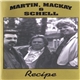 Stephen Martin, Bruce MacKay , Norman Schell - Recipe