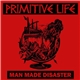 Primitive Life - Man Made Disaster