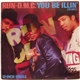 Run-D.M.C. - You Be Illin' (Remix) / Hit It Run