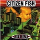 Citizen Fish - Life Size
