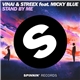 VINAI & Streex feat. Micky Blue - Stand By Me