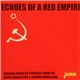 Various - Echoes Of A Red Empire