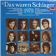 Various - Das Waren Schlager 1970