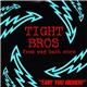 Tight Bros From Way Back When - Take You Higher