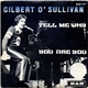 Gilbert O'Sullivan - You Are You / Tell Me Why