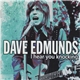 Dave Edmunds - I Hear You Knocking