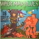 Various - Viper Mad Blues 16 Songs Of Dope And Depravity