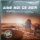 Imhotep Featuring Bouga & Cheb Aïssa - Aime Moi Ce Soir