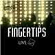 Fingertips - Live Act