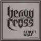 Heavy Cross - Street Wolf