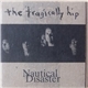 The Tragically Hip - Nautical Disaster