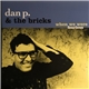 Dan P. & The Bricks - When We Were Fearless