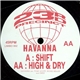 Havanna - Shift / High & Dry