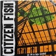 Citizen Fish - Free Souls In A Trapped Environment