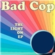 Bad Cop - The Light On EP