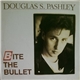 Douglas S. Pashley - Bite The Bullet