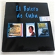 Various - El Bolero De Cuba