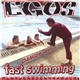 Egos - Fast Swimming