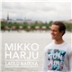 Mikko Harju - Laulu Raikaa