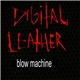 Digital Leather - Blow Machine