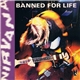 Nirvana - Banned For Life