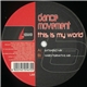 Dance Movement - This Is My World